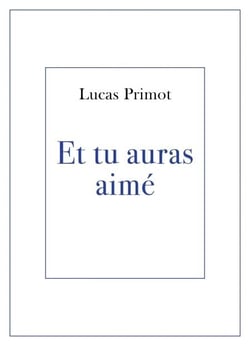 Et tu auras aimé