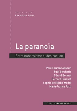 La paranoïa - Entre narcissisme et destruction