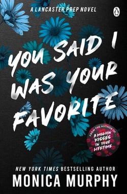 You Said I Was Your Favorite - The exciting next instalment in The Lancaster Prep series!