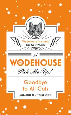 Goodbye to All Cats - (Wodehouse Pick-Me-Up)