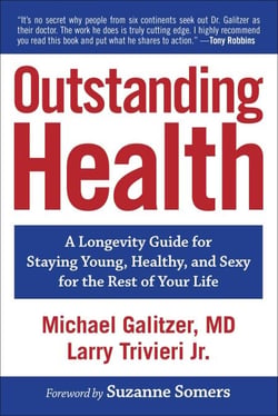 Outstanding Health - A Longevity Guide for Staying Young, Healthy, and Sexy for the Rest of Your Life