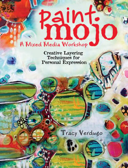 Paint Mojo - A Mixed-Media Workshop - Creative Layering Techniques for Personal Expression