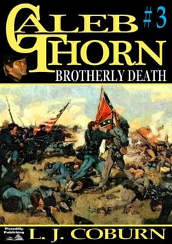 Caleb Thorn 3: Brotherly Death - Caleb Thorn - US Civil War, #3