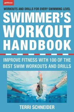 The Swimmer's Workout Handbook - Improve Fitness with 100 Swim Workouts and Drills