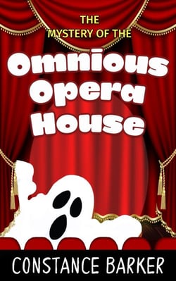 The Mystery of the Ominous Opera House - Eden Patterson Ghost Hunter Series, #4
