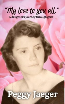 "My love to you all." : A daughter's journey through grief