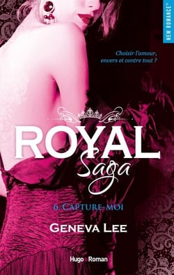 Royal saga - Tome 06 - Capture-moi