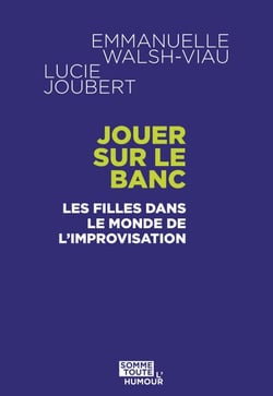 Jouer sur le banc - Les filles dans le monde de l'improvisation