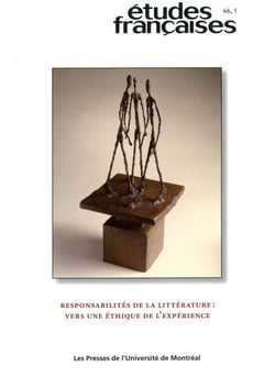 Études françaises. Volume 46, numéro 1, 2010 - Responsabilités de la littérature : vers une éthique de l’expérience