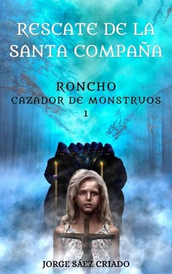 Rescate de la Santa Compaña - Roncho, cazador de monstruos, #1