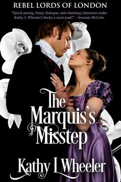 The Marquis's Misstep - Rebel Lords of London, #3