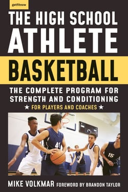 The High School Athlete: Basketball - The Complete Fitness Program for Development and Conditioning