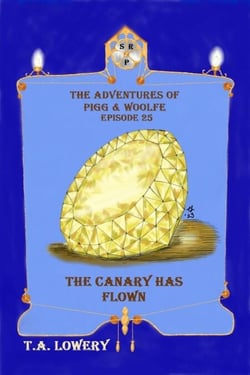 The Canary Has Flown: The Adventures of Pigg &amp; Woolfe Episode 25 - The Adventures of Pigg &amp; Woolfe, #25