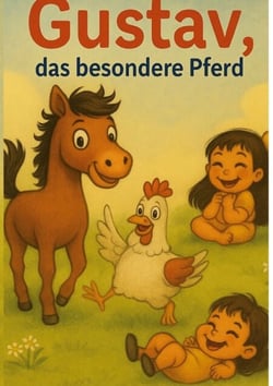 Gustav, das besondere Pferd - Eine Geschichte für kleine Träumer