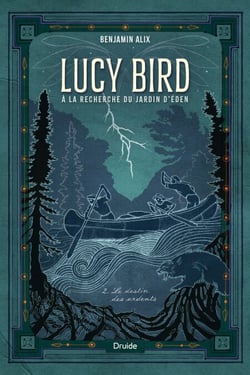 Lucy Bird à la recherche du jardin d'Éden, tome 2 - Le destin des ardents