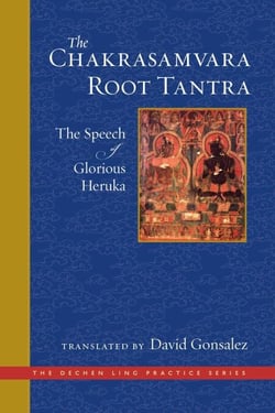The Chakrasamvara Root Tantra - The Speech of Glorious Heruka