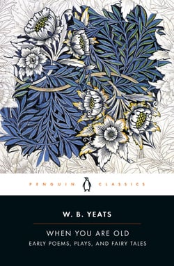 When You Are Old - Early Poems, Plays, and Fairy Tales