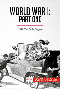 World War I: Part One - 1914: The Early Stages
