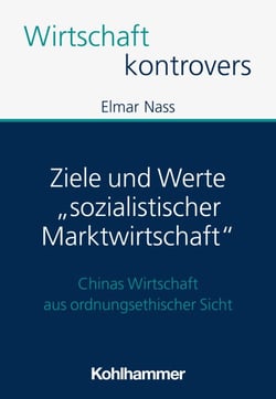 Ziele und Werte "sozialistischer Marktwirtschaft" - Chinas Wirtschaft aus ordnungsethischer Sicht