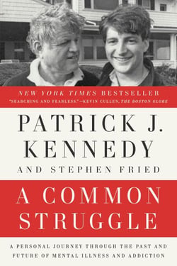 A Common Struggle - A Personal Journey Through the Past and Future of Mental Illness and Addiction