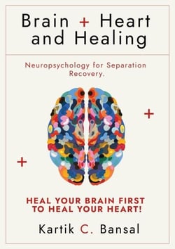 Brain + Heart and Healing: Neuropsychology for Separation Recovery