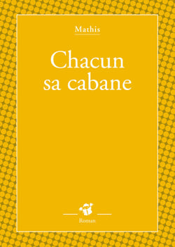 Chacun sa cabane