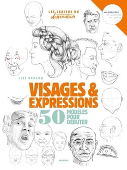 Visages &amp; expressions - 50 modèles pour débuter