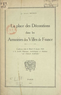 La place des décorations dans les armoiries des villes de France - Conférence faite le mardi 15 janvier 1924 à la Société Historique, Archéologique et Artistique "Le Vieux Papier"