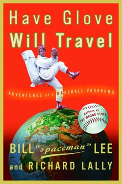 Have Glove, Will Travel - Adventures of a Baseball Vagabond