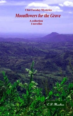 Moonflowers for the Grave - Clint Faraday Mysteries, #3