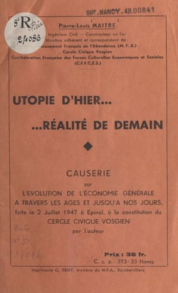 Utopie d'hier, réalité de demain - Causerie sur l'évolution de l'économie générale à travers les âges et jusqu'à nos jours