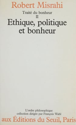 Traité du bonheur (2) - Éthique, politique et bonheur