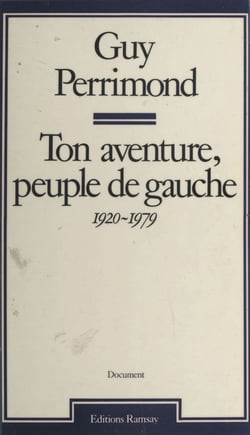 Ton aventure, peuple de gauche (1920-1979)