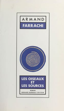 Les oiseaux et les sources - Roman