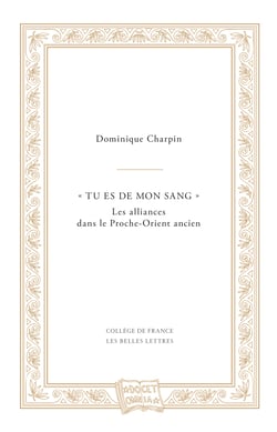 « Tu es de mon sang » - Les alliances dans le Proche-Orient ancien