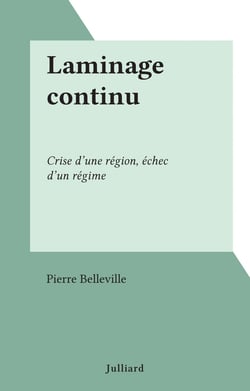 Laminage continu - Crise d'une région, échec d'un régime