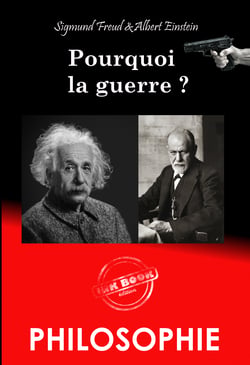 Pourquoi la guerre ? – Correspondance entre Albert Einstein et Sigmund Freud [Nouv. éd. revue et mise à jour] - Correspondance entre Albert Einstein et Sigmund Freud