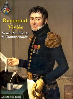Raymond Viviès - Général oublié de la Grande Armée