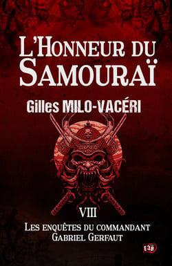 L'Honneur du Samouraï - Les enquêtes du commandant Gabriel Gerfaut Tome 8