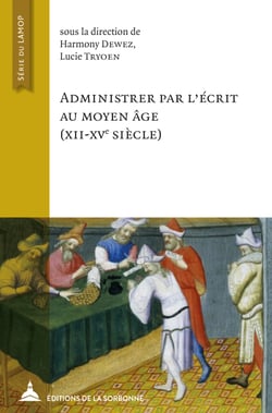 Administrer par l’écrit au Moyen Âge - (xiie-xve siècle)