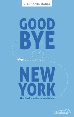 Goodbye New York - Abschied von der neuen Heimat