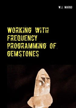 Working with frequency programming of gemstones - Health for body and mind