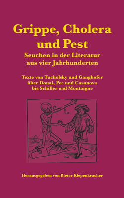 Grippe, Cholera und Pest - Seuchen in der Literatur aus vier Jahrhunderten