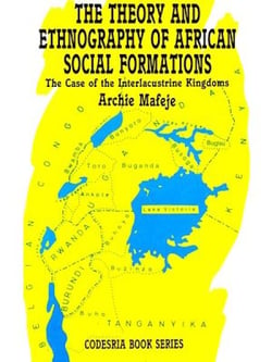 The theory and ethnography of African social formations - The case of the interlacustrine kingdoms