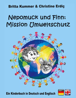 Nepomuck und Finn:  Mission Umweltschutz - Ein Kinderbuch in Deutsch und Englisch