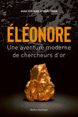 Éléonore - Une aventure moderne de chercheurs d’or