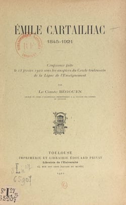 Émile Cartailhac, 1845-1921 - Conférence faite le 15 février 1922, sous les auspices du Cercle toulousain de la Ligue de l'enseignement