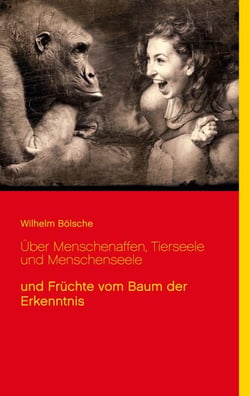 Über Menschenaffen, Tierseele und Menschenseele - und Früchte vom Baum der Erkenntnis