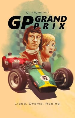 GP Grand Prix - Liebe, Drama, Racing