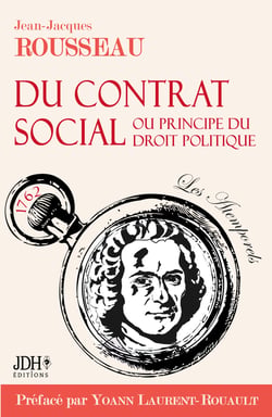 Du contrat social - Ou Principe du droit politique - Préface et biographie de Yoann Laurent-Rouault
